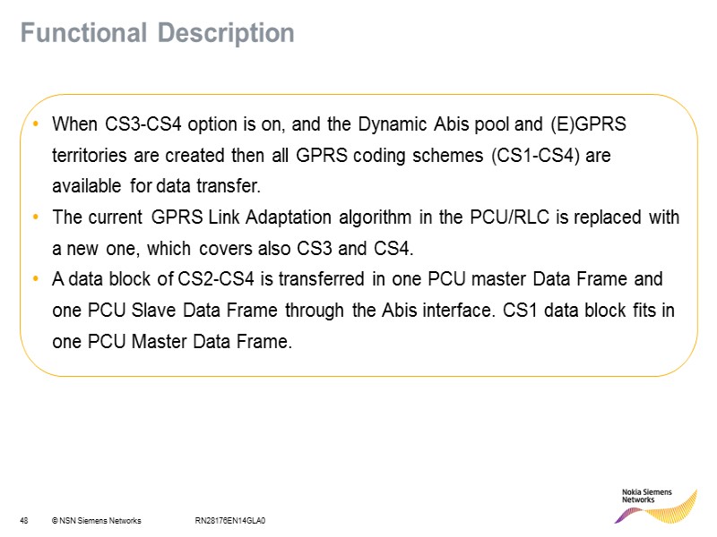 RN28176EN14GLA0 Functional Description When CS3-CS4 option is on, and the Dynamic Abis pool and